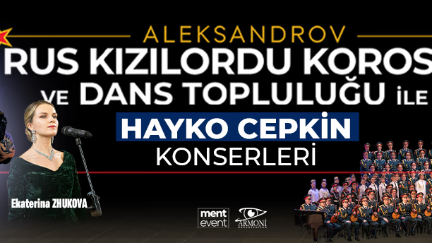 Aleksandrov Rus Kızılordu Korosu ve Dans Topluluğu İle Hayko Cepkin